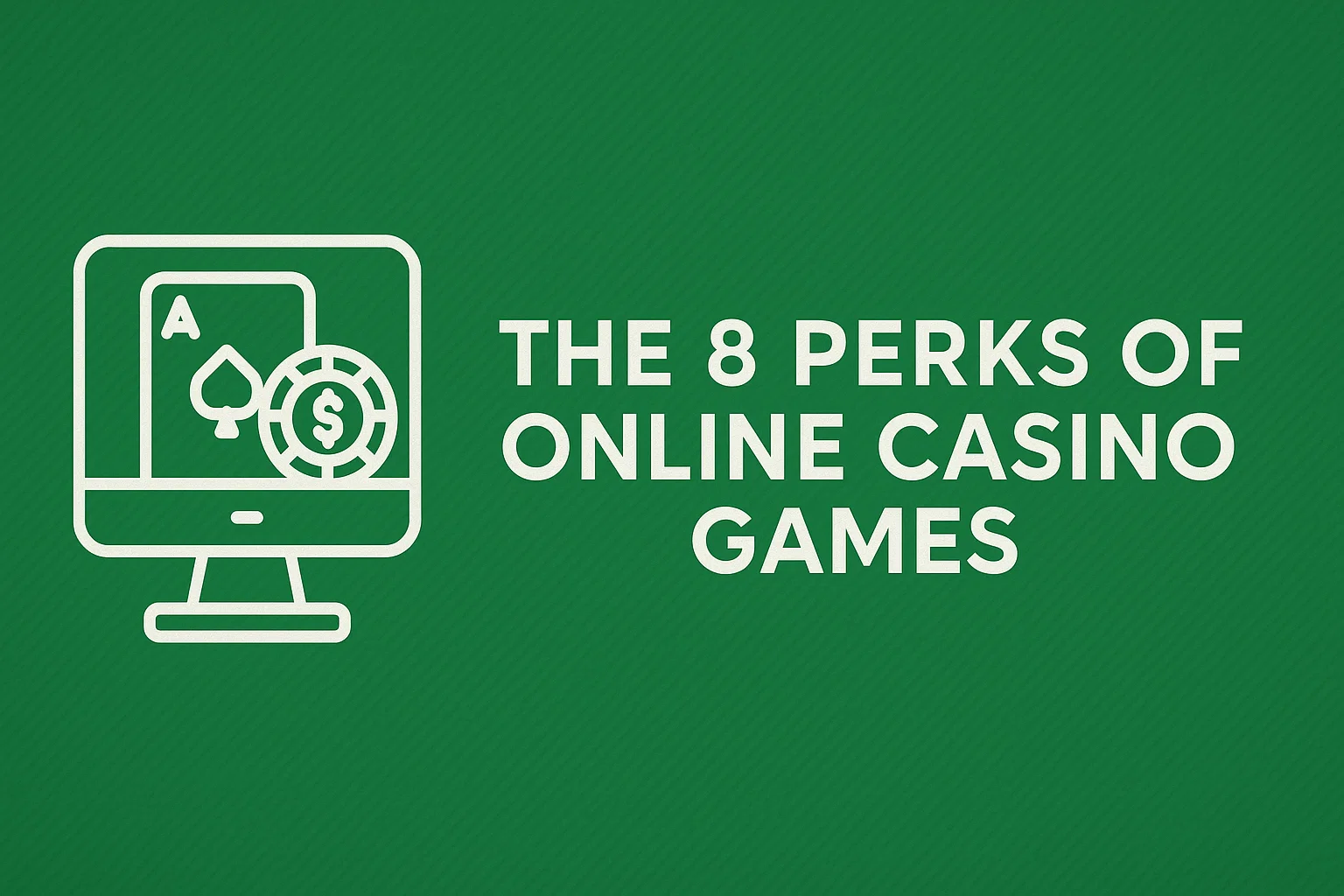 The 8 Perks of Online Casino Games