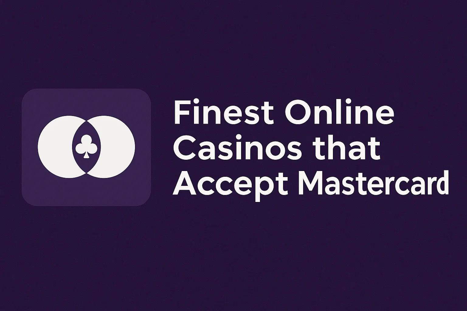 Finest Online Casinos that Accept Mastercard