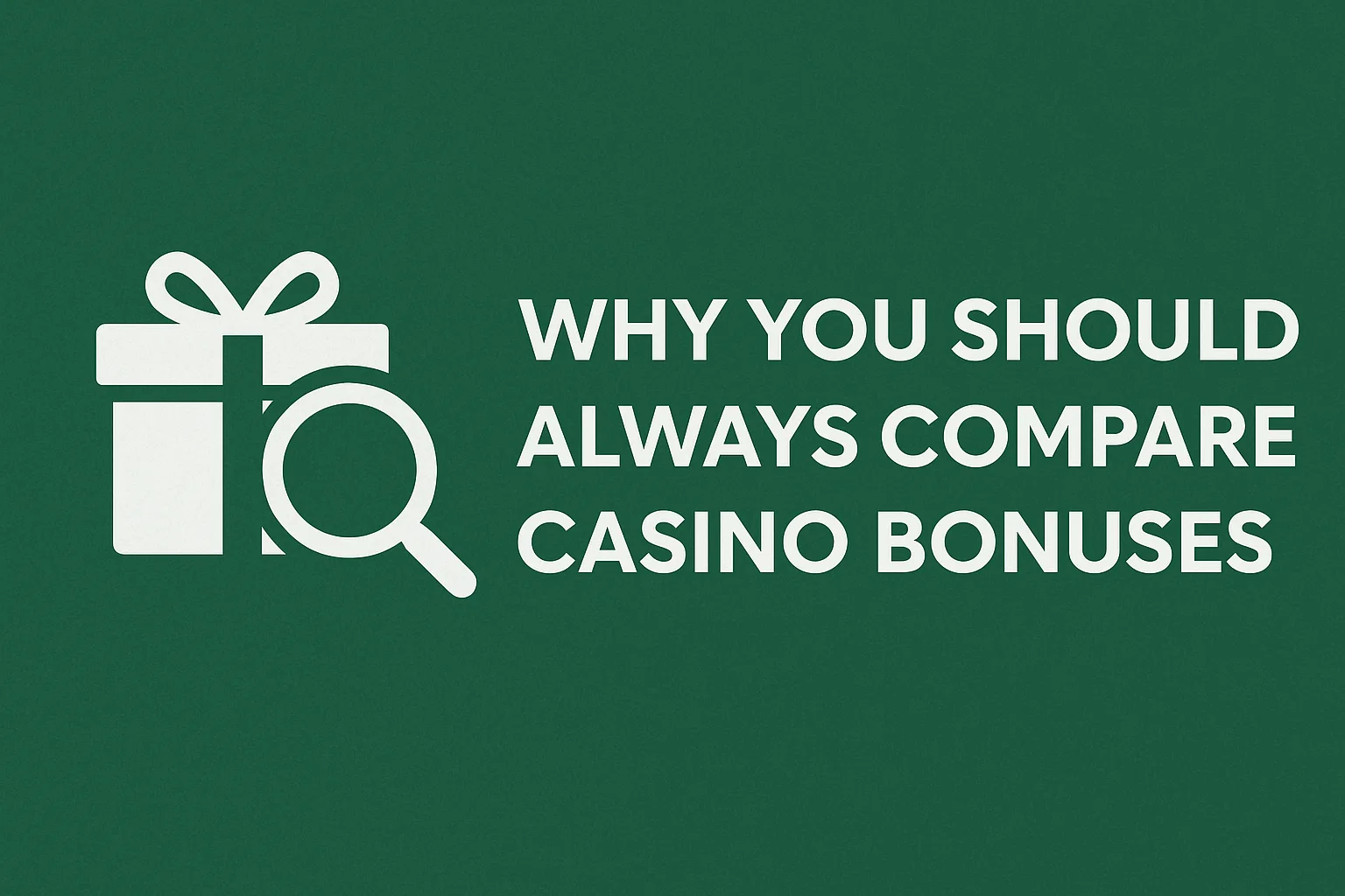 Why You Should Always Compare Casino Bonuses