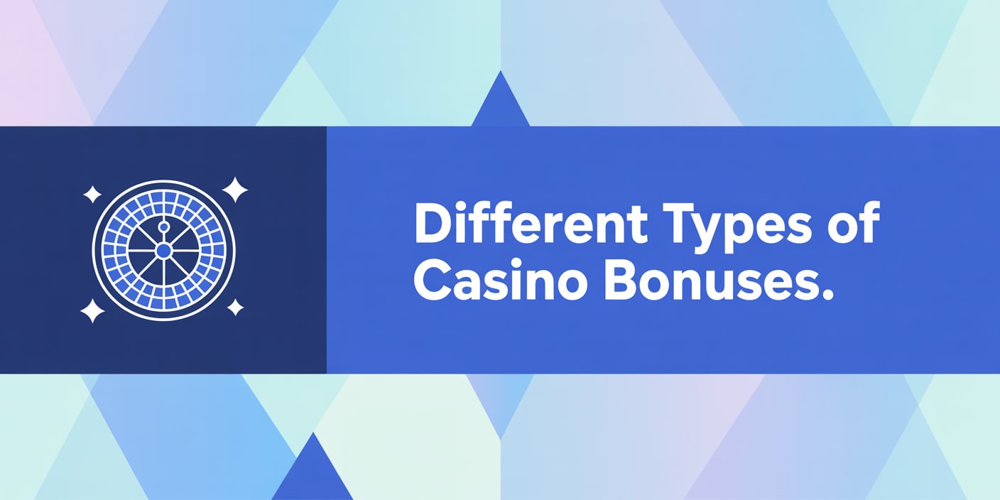 Different Types of Casino Bonuses